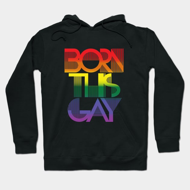 Born this gay - Pride LGBTQ Design - Schriftzug Hoodie by festivalmerch